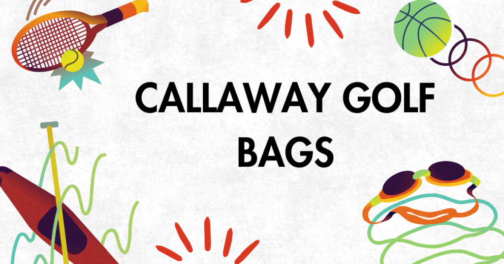 Callaway Golf Bags